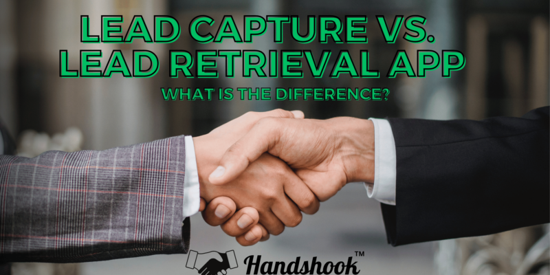 Lead Capture App vs Lead Retrieval App