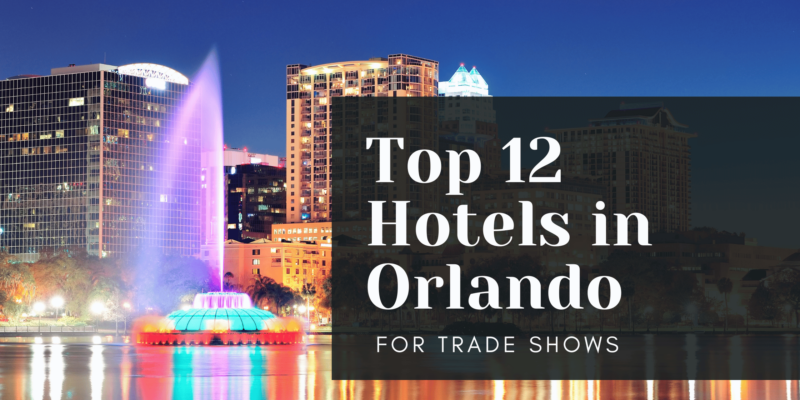 Top 12 Hotels in Orlando for Trade Shows